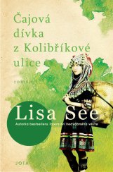Čajová dívka z Kolibříkové ulice | Lisa See